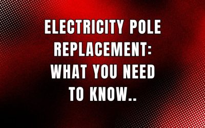 Electricity Pole Replacement : What You Need to Know