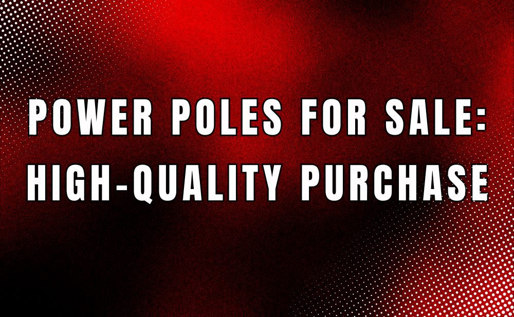 power poles for sale high quality purchase