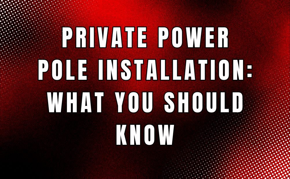 Private Pole Replacement What You Need to Know