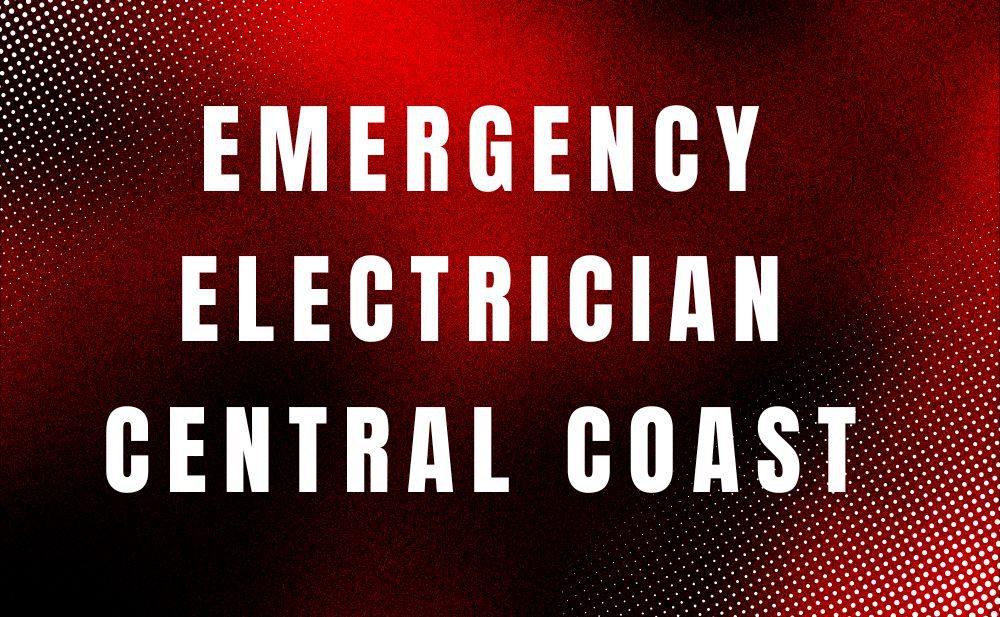 24 Hour Emergency Electrician Central Coast: Fast Response When You Need It Most